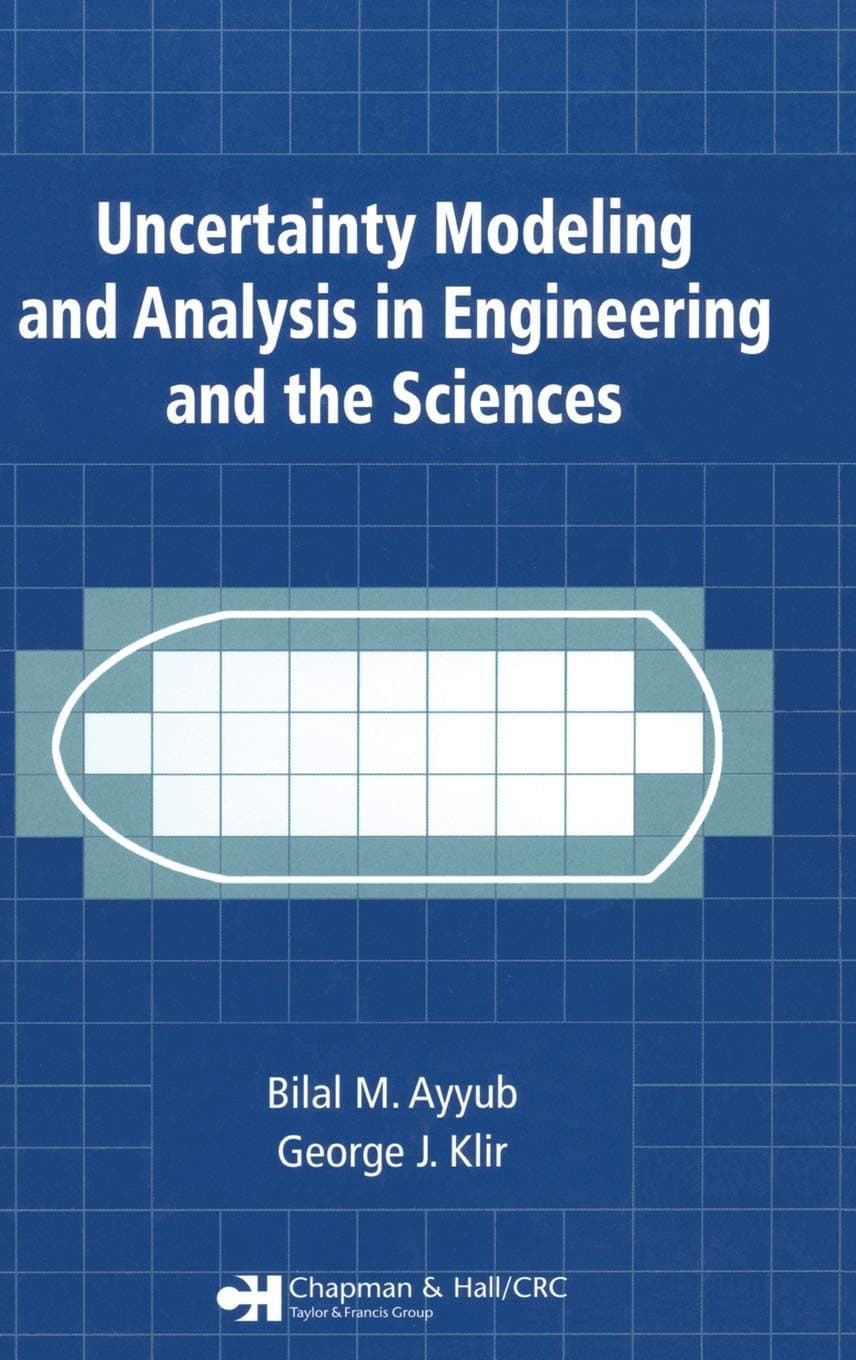 Uncertainty Modeling and Analysis in Engineering and the Sciences [Hardcover] Ayyub, Bilal M. and Klir, George J.