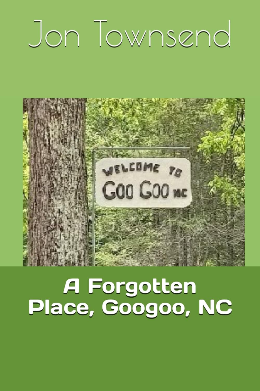 A Forgotten Place, Googoo, NC