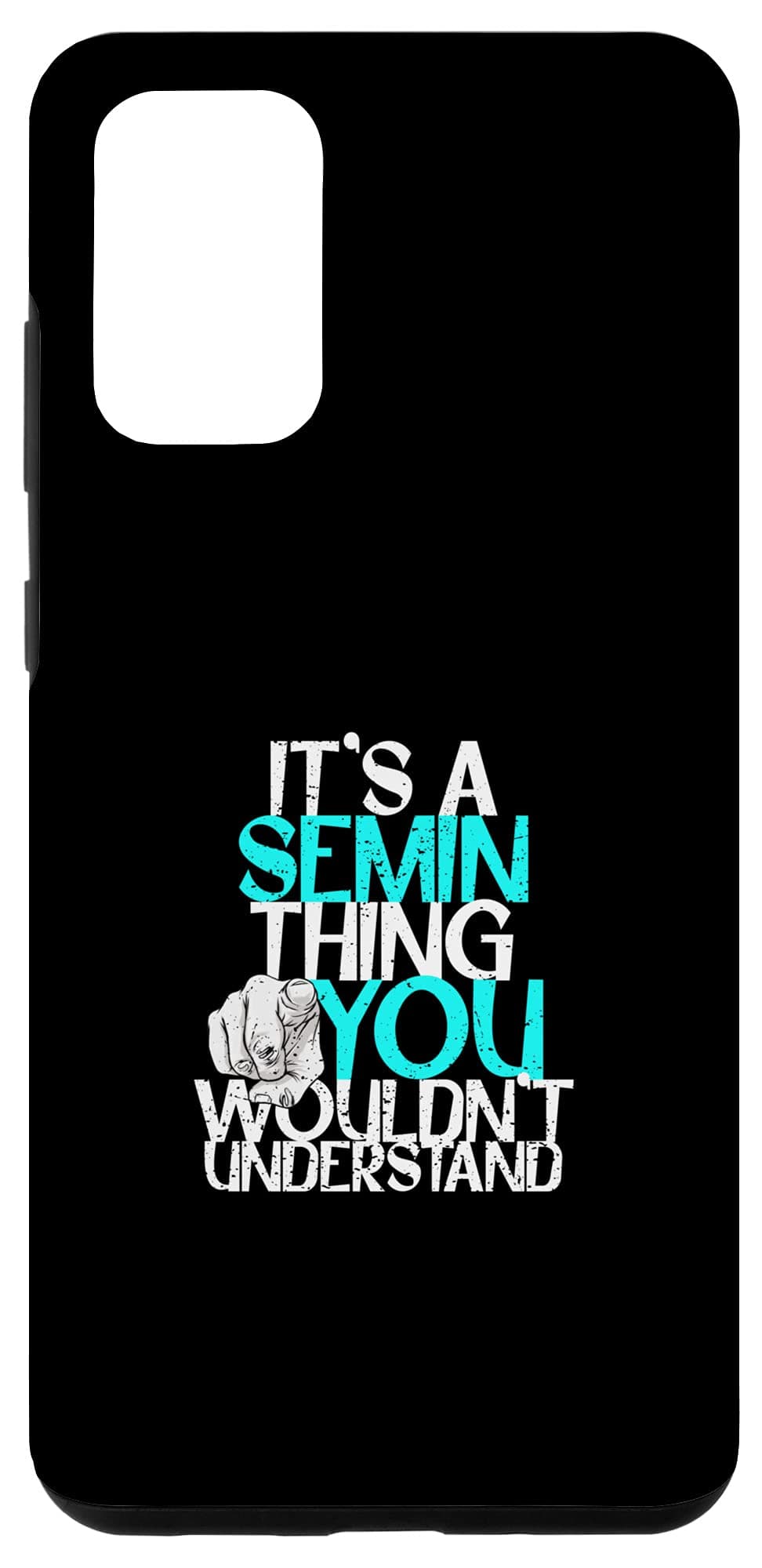 Galaxy S20+ It's A Semin Thing You Wouldn't Understand Case