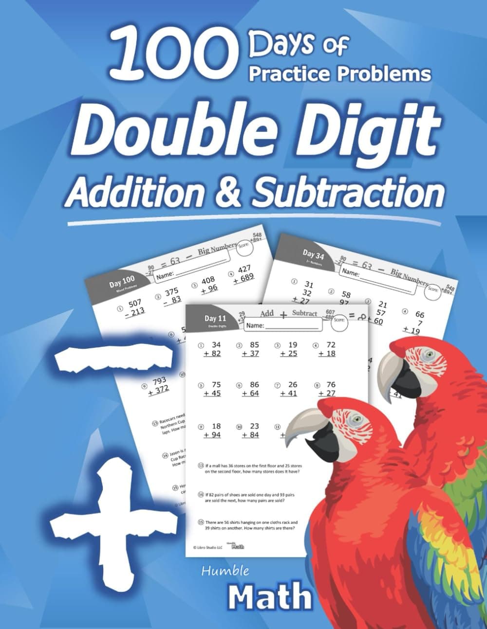 – Humble Math - Double Digit Addition & Subtraction : 100 Days of Practice Problems: Grades 1-3, Word Problems, Reproducible Math Drills: 100 Days of ... Grades 1-3, Add and Subtract Large Numbers