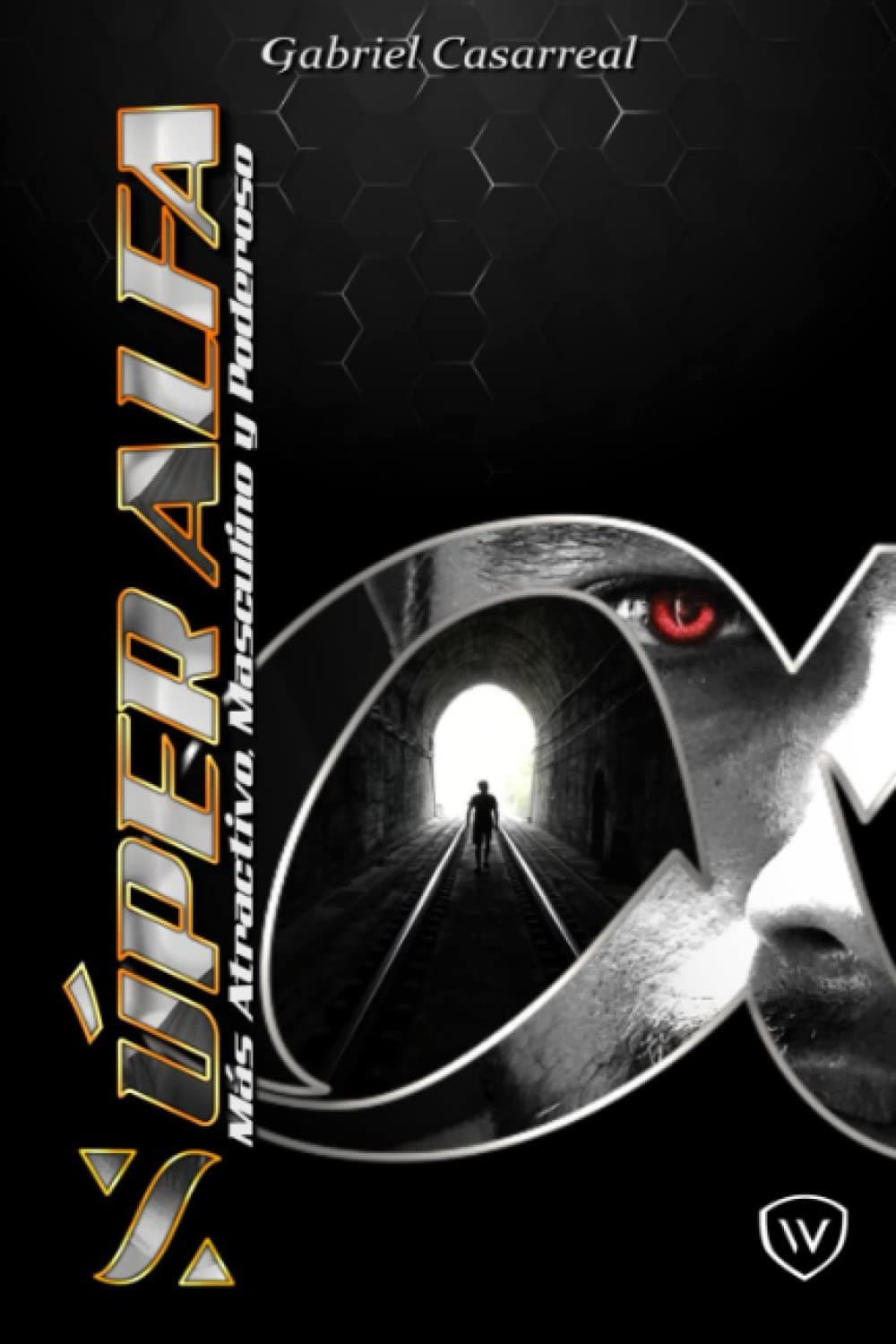 Súper Alfa: Más Atractivo, Masculino y Poderoso