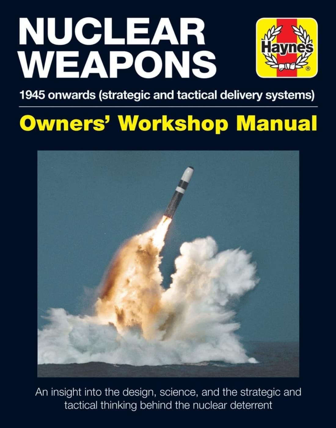 Nuclear Weapons Manual (Operations Manual): All models from 1945 (Owner's Workshop Manual)