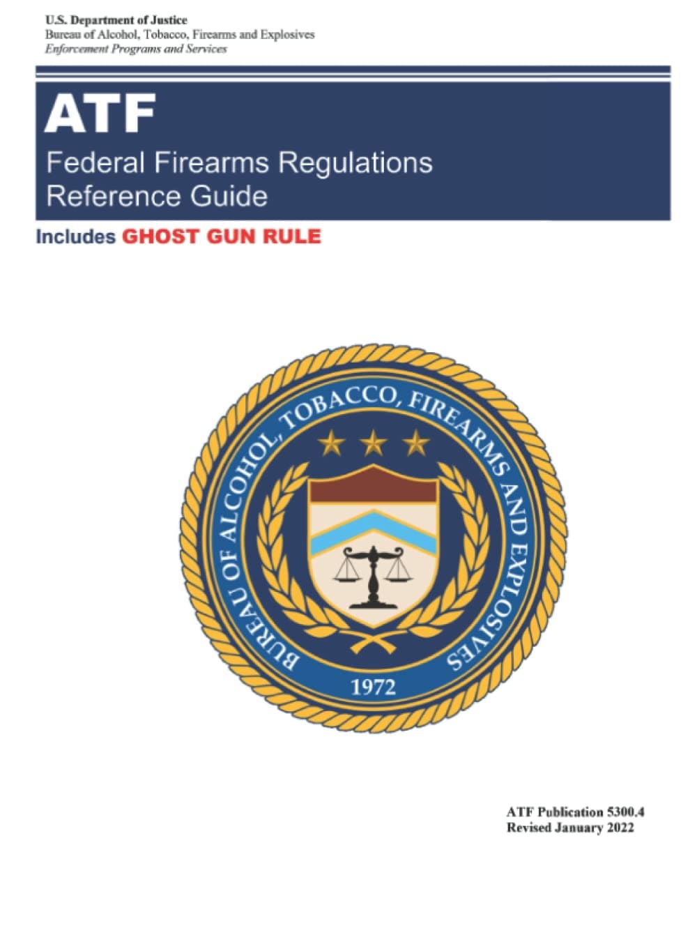 Federal Firearms Regulations Reference Guide: ATF Pub 5300.4