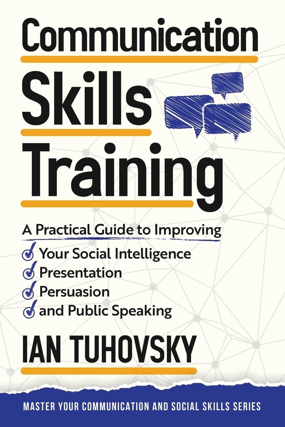 CREATESPACE Communication Skills: A Practical Guide to Improving Your Social Intelligence, Presentation, Persuasion and Public Speaking