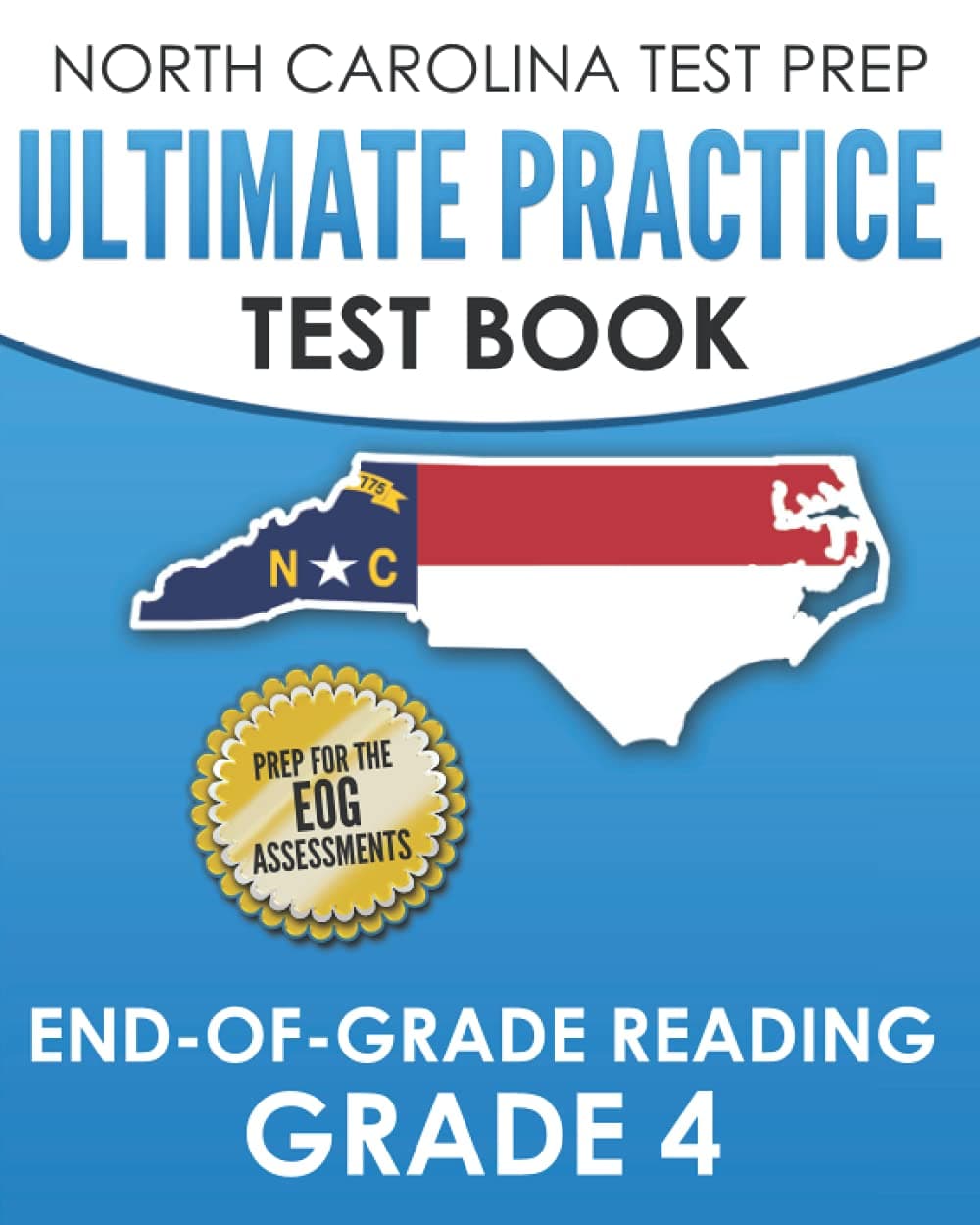 NORTH CAROLINA TEST PREP Ultimate Practice Test Book End-of-Grade Reading Grade 4: Includes 4 Complete EOG Reading Practice Tests