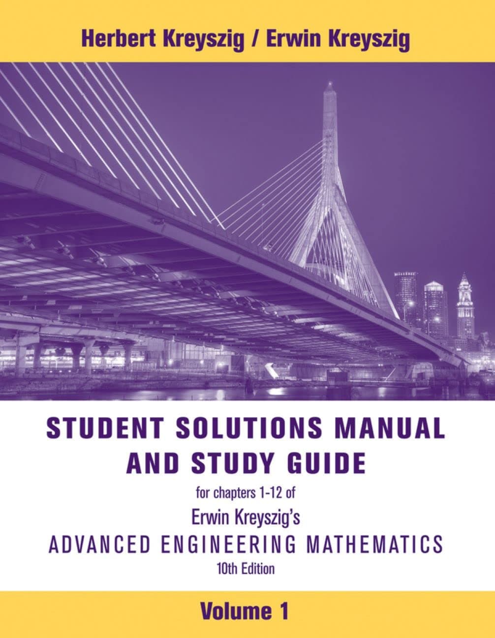 Advanced Engineering Mathematics, 10e Volume 1: Chapters 1 - 12 Student Solutions Manual and Study Guide