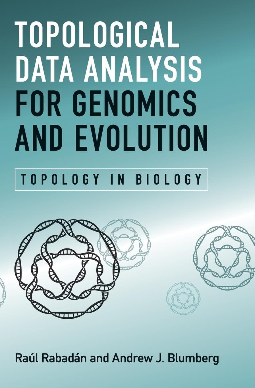Topological Data Analysis for Genomics and Evolution: Topology in Biology Hardcover – 16 January 2020