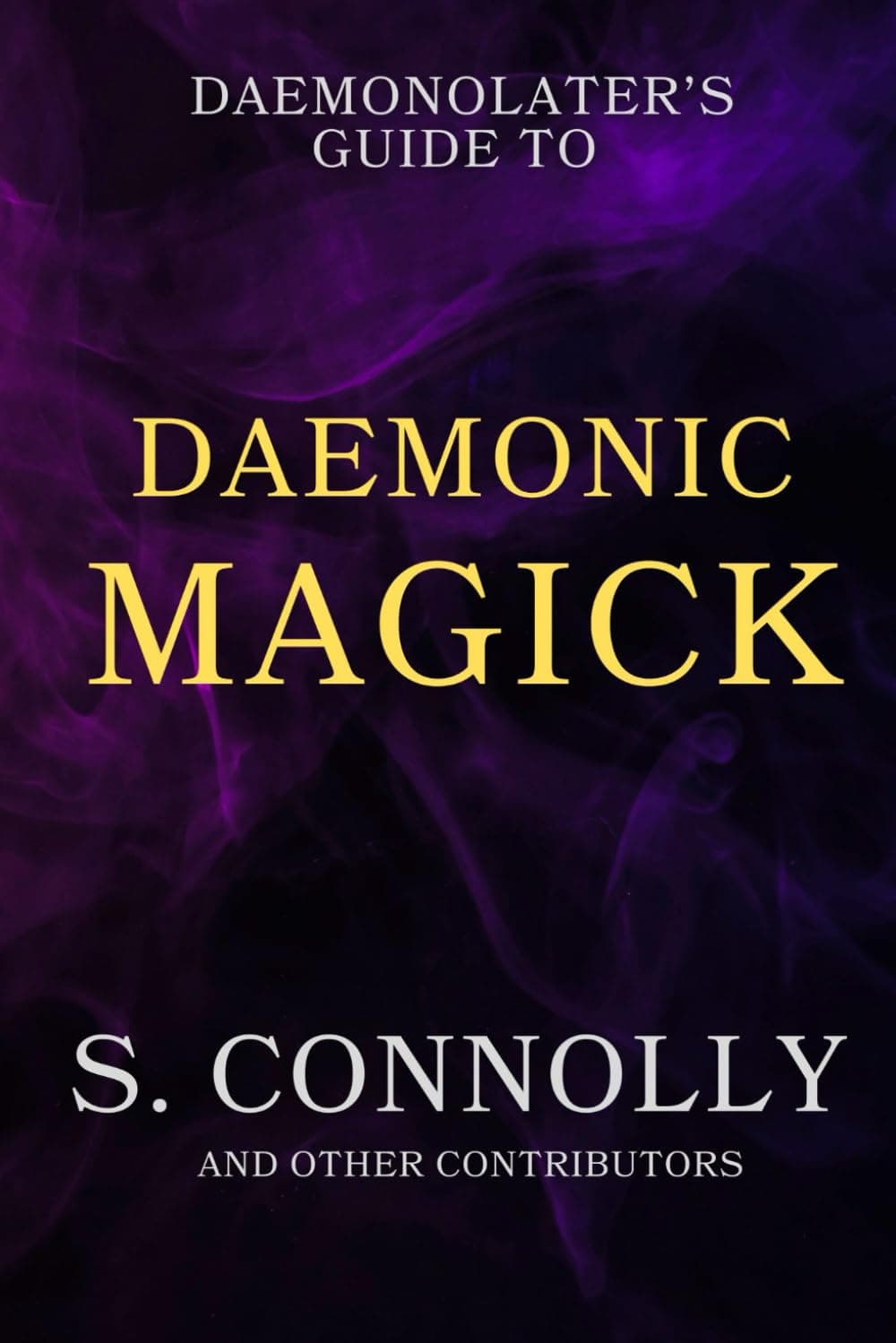 - The Daemonolater's Guide to Daemonic Magick