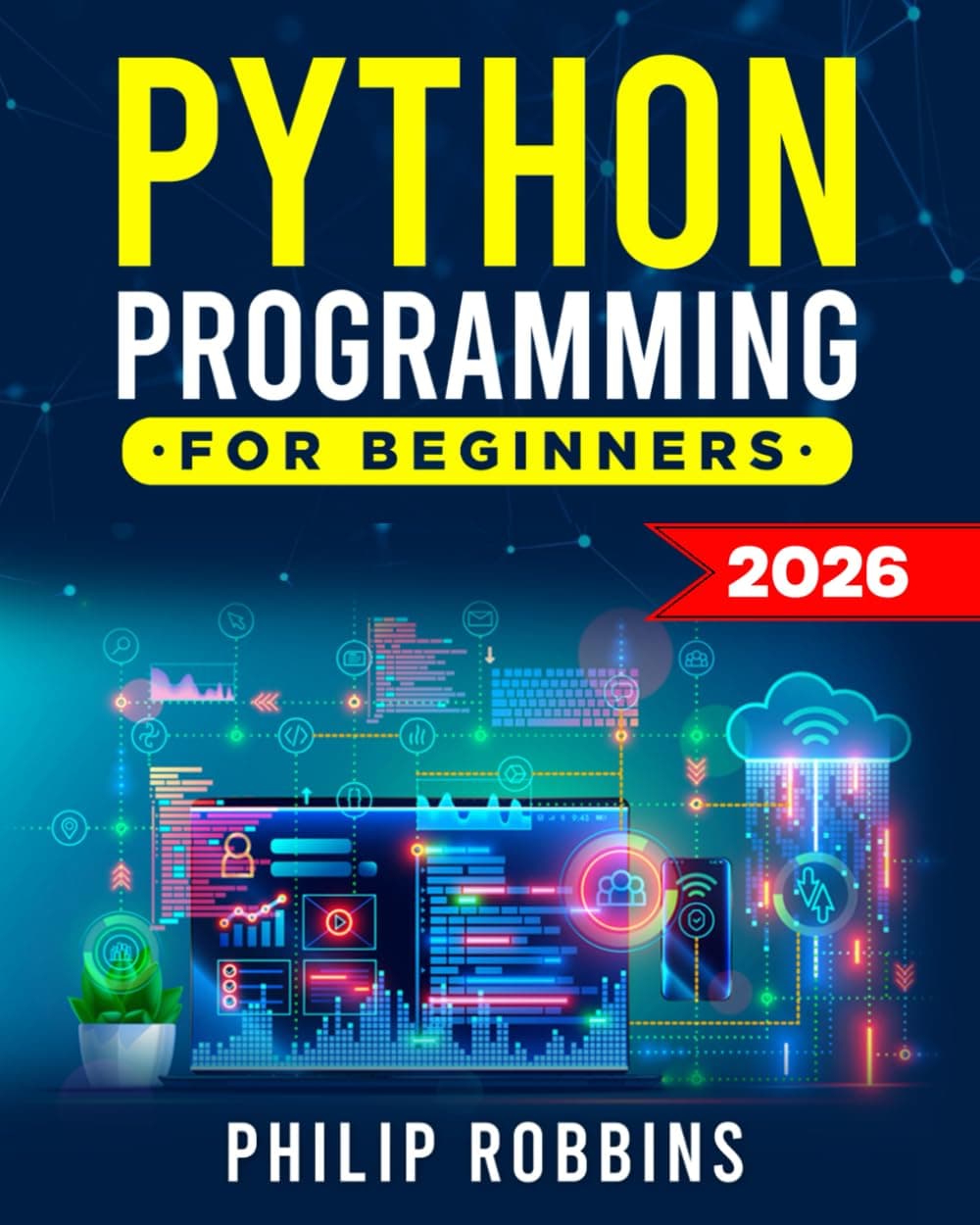 Python Programming for Beginners: The Complete Guide to Mastering Python in 7 Days with Hands-On Exercises – Top Secret Coding Tips to Get an Unfair Advantage and Land Your Dream Job!