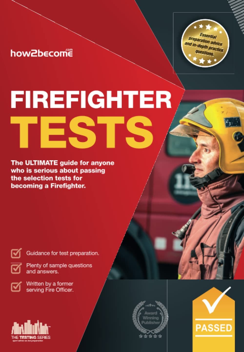 Firefighter Tests: The ULTIMATE guide for anyone who is serious about passing the selection tests for becoming a firefighter: 1 (Testing Series)