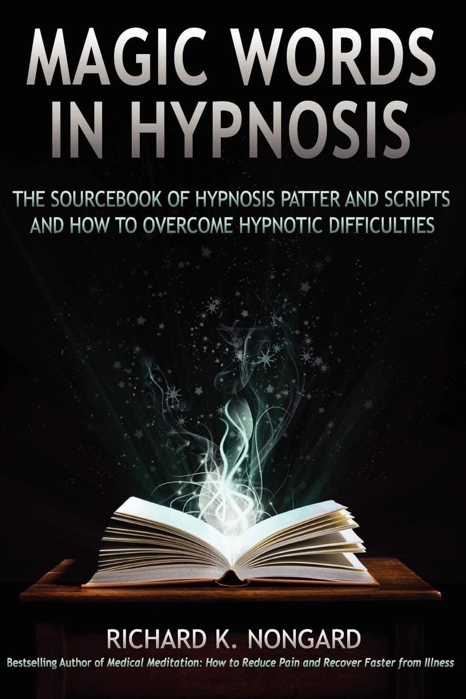 Magic Words, the Sourcebook of Hypnosis Patter and