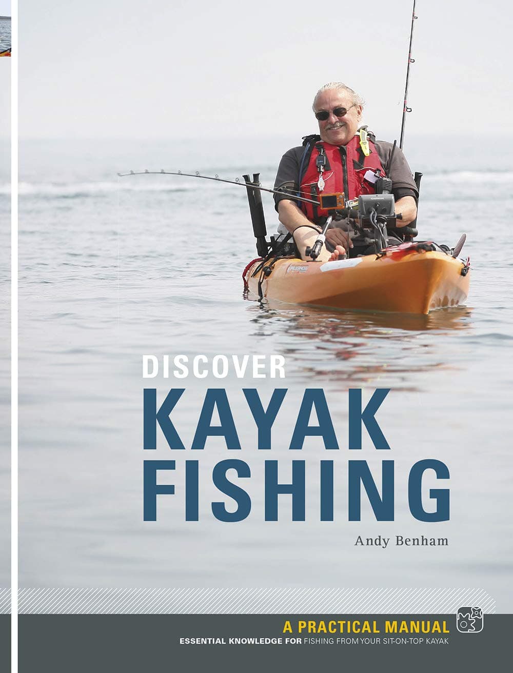 Discover Kayak Fishing: Knowledge for fishing from your sit-on-top kayak