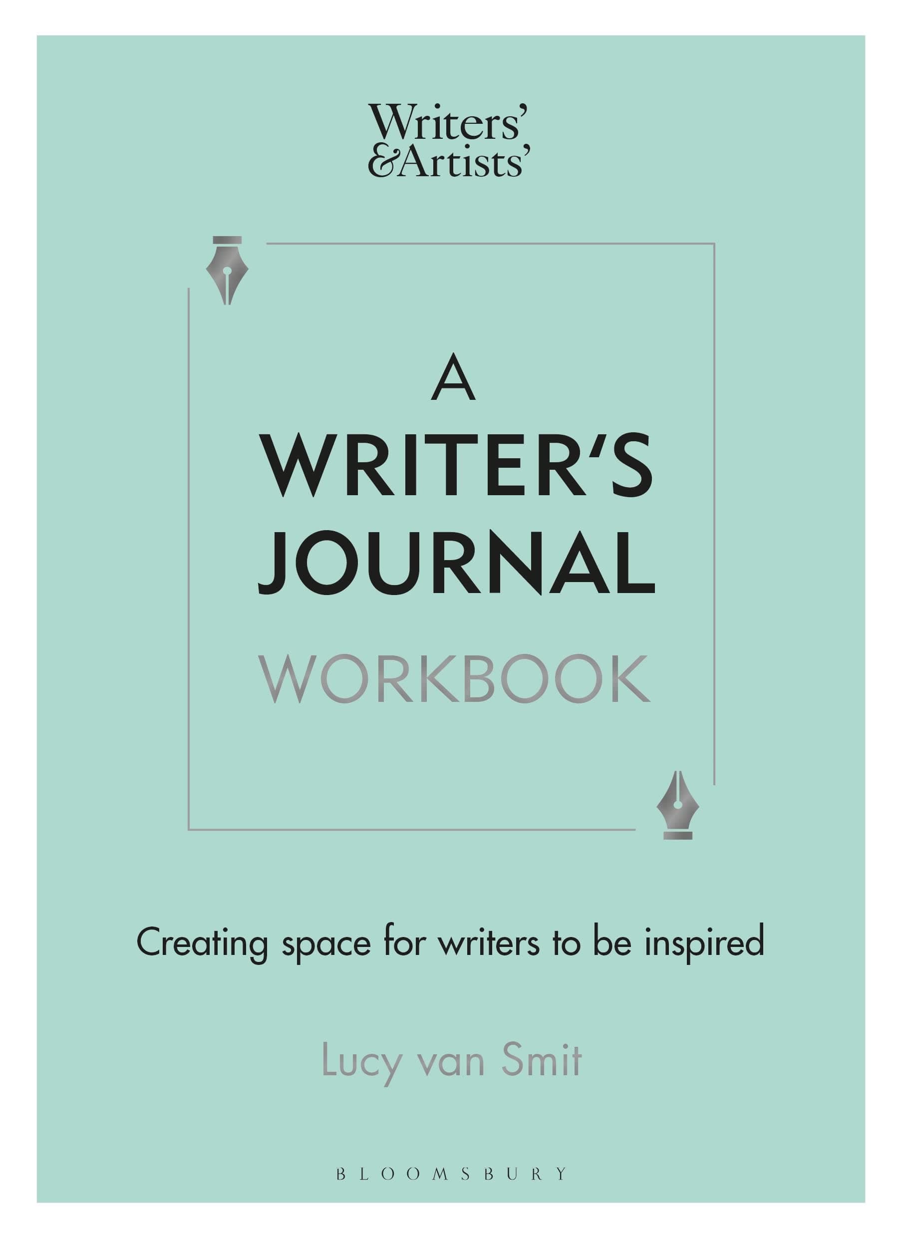 A Writer’s Journal Workbook: Creating space for writers to be inspired (Writers' and Artists')