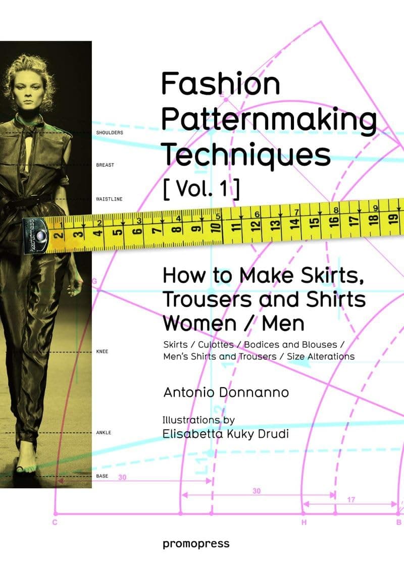 Fashion Patternmaking Techniques, Volume 1: How to Make Skirts, Trousers and Shirts. Women/Men: Women & Men: How to Make Skirts and Trousers Paperback – 1 January 2014