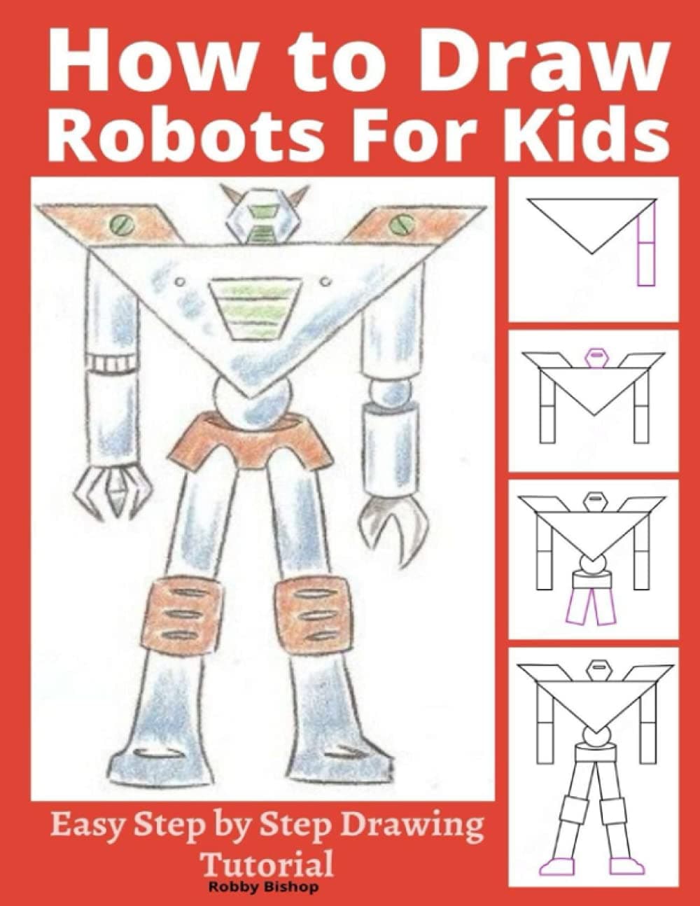 How to Draw Robots for Kids: Easy Step by Step Drawing Tutorial (Robot Art)