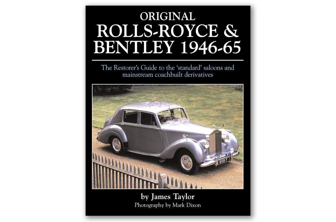 Original Rolls Royce and Bentley: The Restorer's Guide to the 'Standard' Saloons and Mainstream Coachbuilt Derivatives, 1946-65 (Original Series)