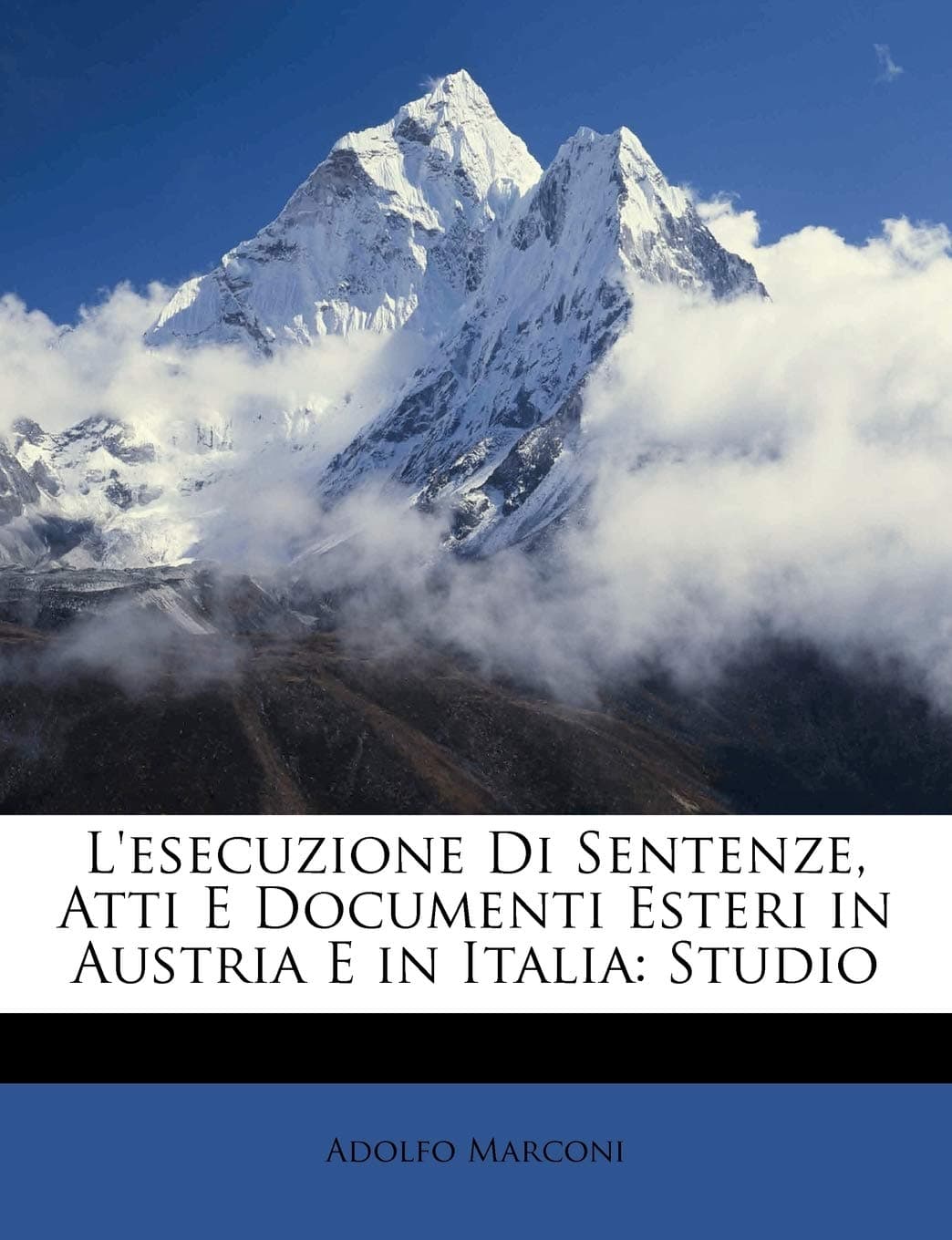 L'Esecuzione Di Sentenze, Atti E Documenti Esteri in Austria E in Italia: Studio