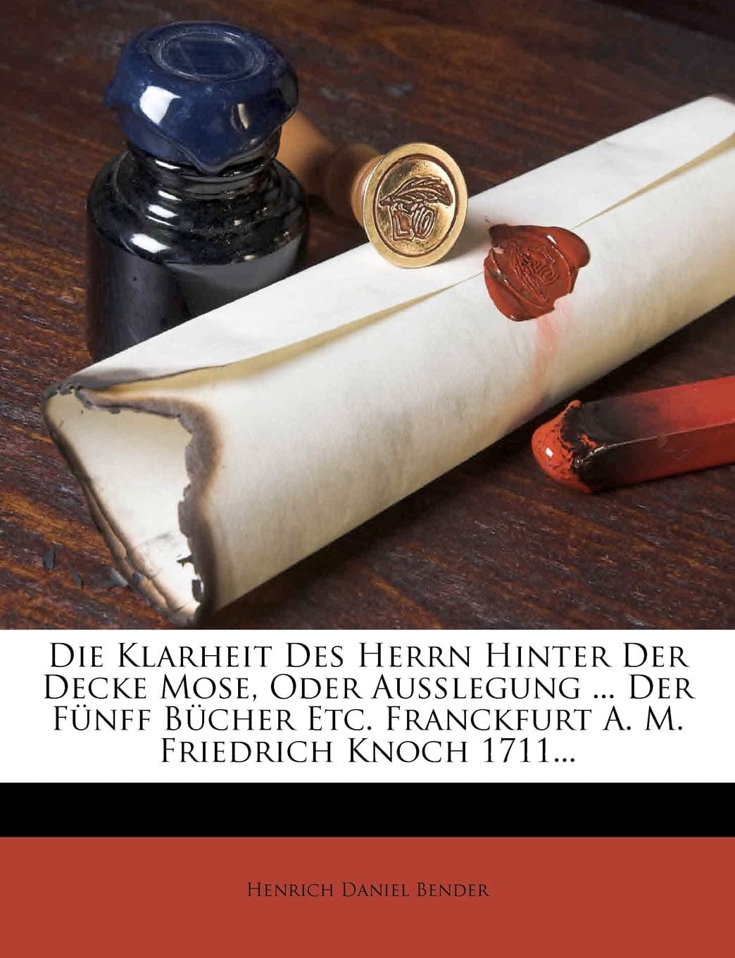 Die Klarheit Des Herrn Hinter Der Decke Mose, Oder Außlegung ... Der Fünff Bücher Etc. Franckfurt A. M. Friedrich Knoch 1711...