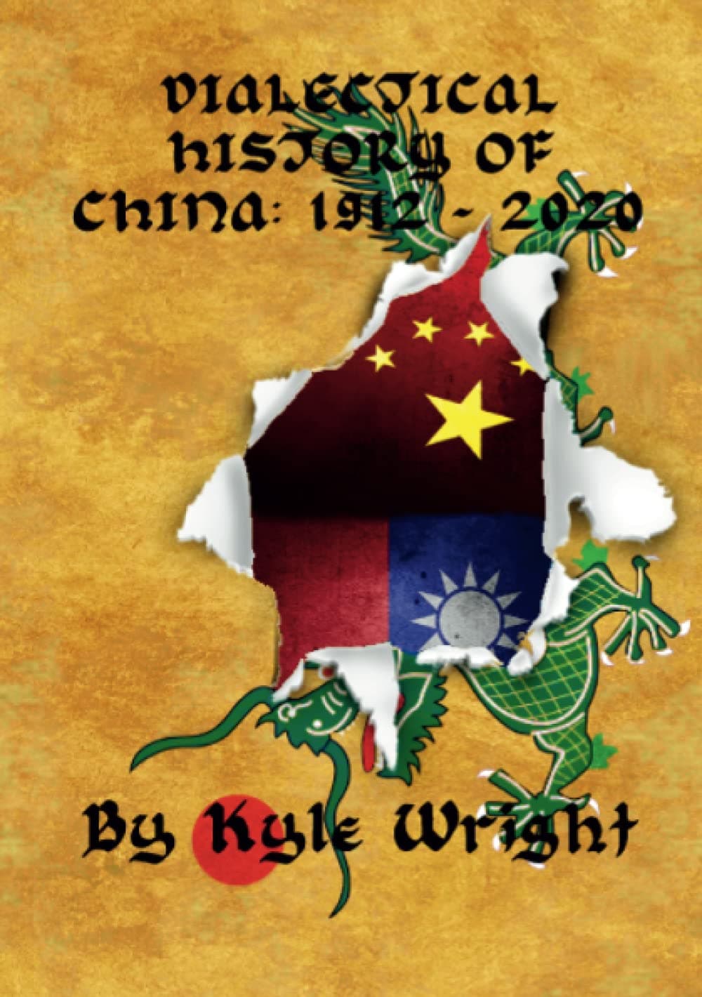 DIALECTICAL HISTORY OF CHINA: 1912 - 2020