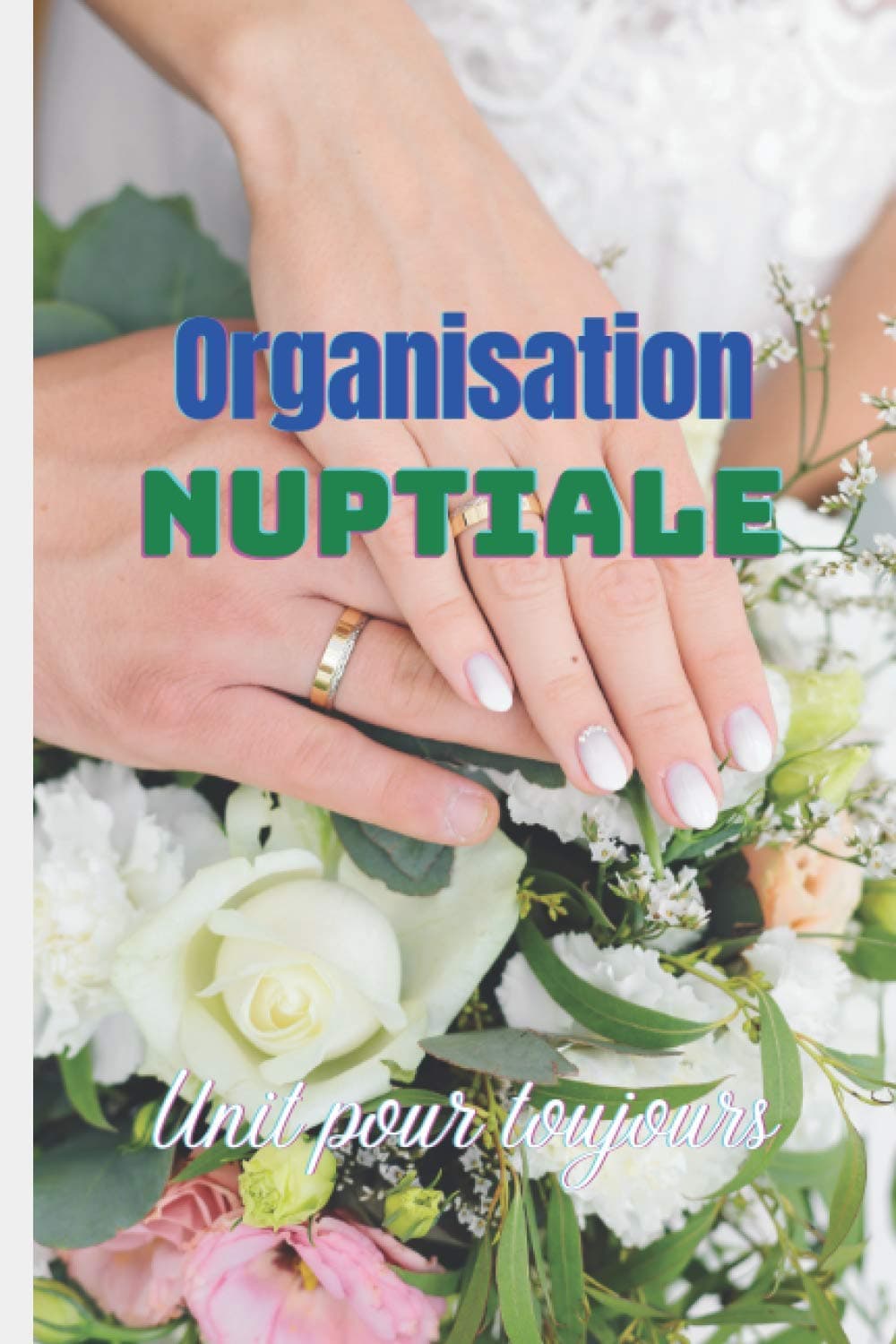 organisation Nuptiale: Unit pour toujours