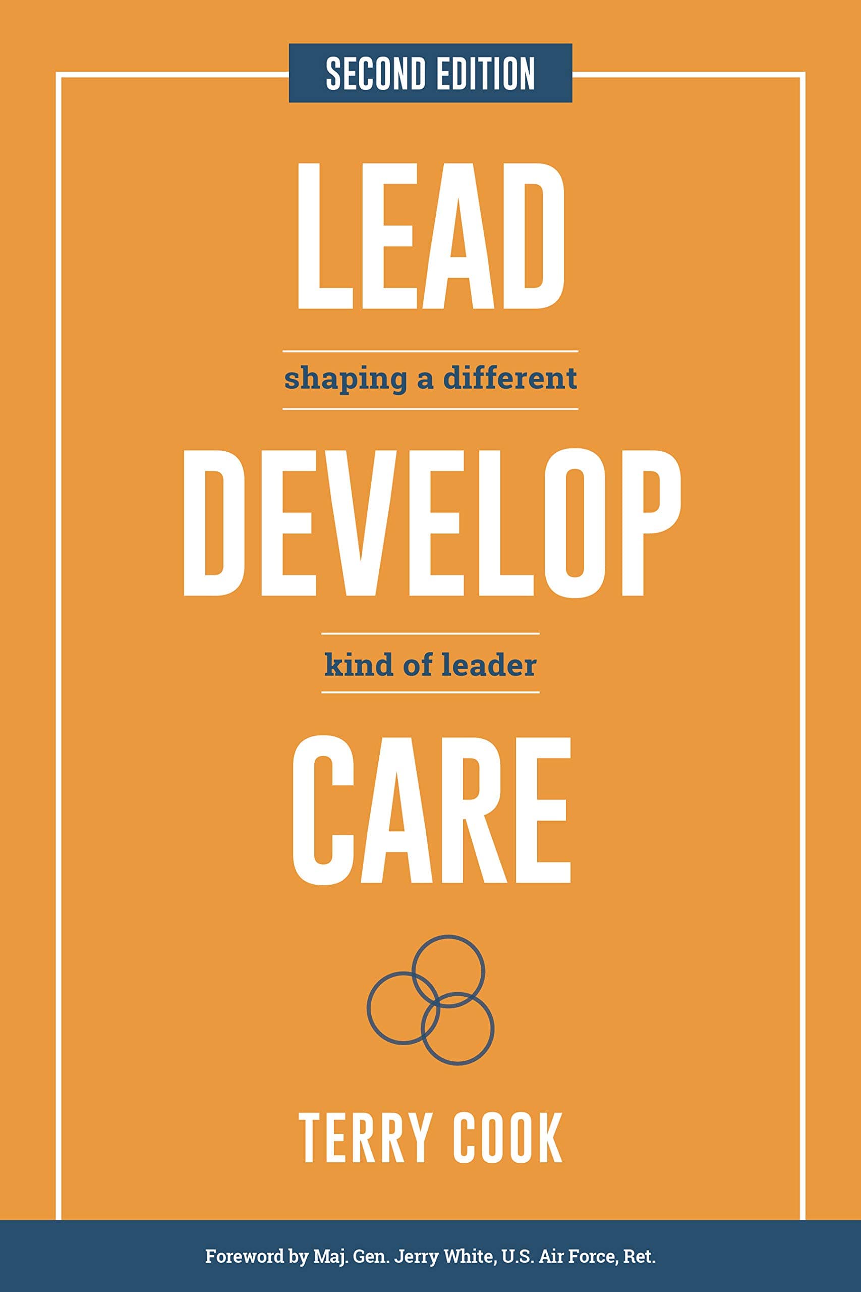 Lead, Develop, Care: Shaping a Different Kind of Leader
