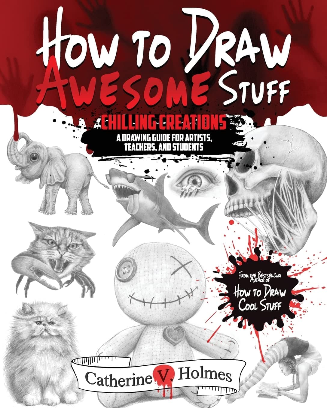 How to Draw Awesome Stuff: Chilling Creations: A Drawing Guide for Grown Ups (How to Draw Cool Stuff) Paperback – 25 May 2023