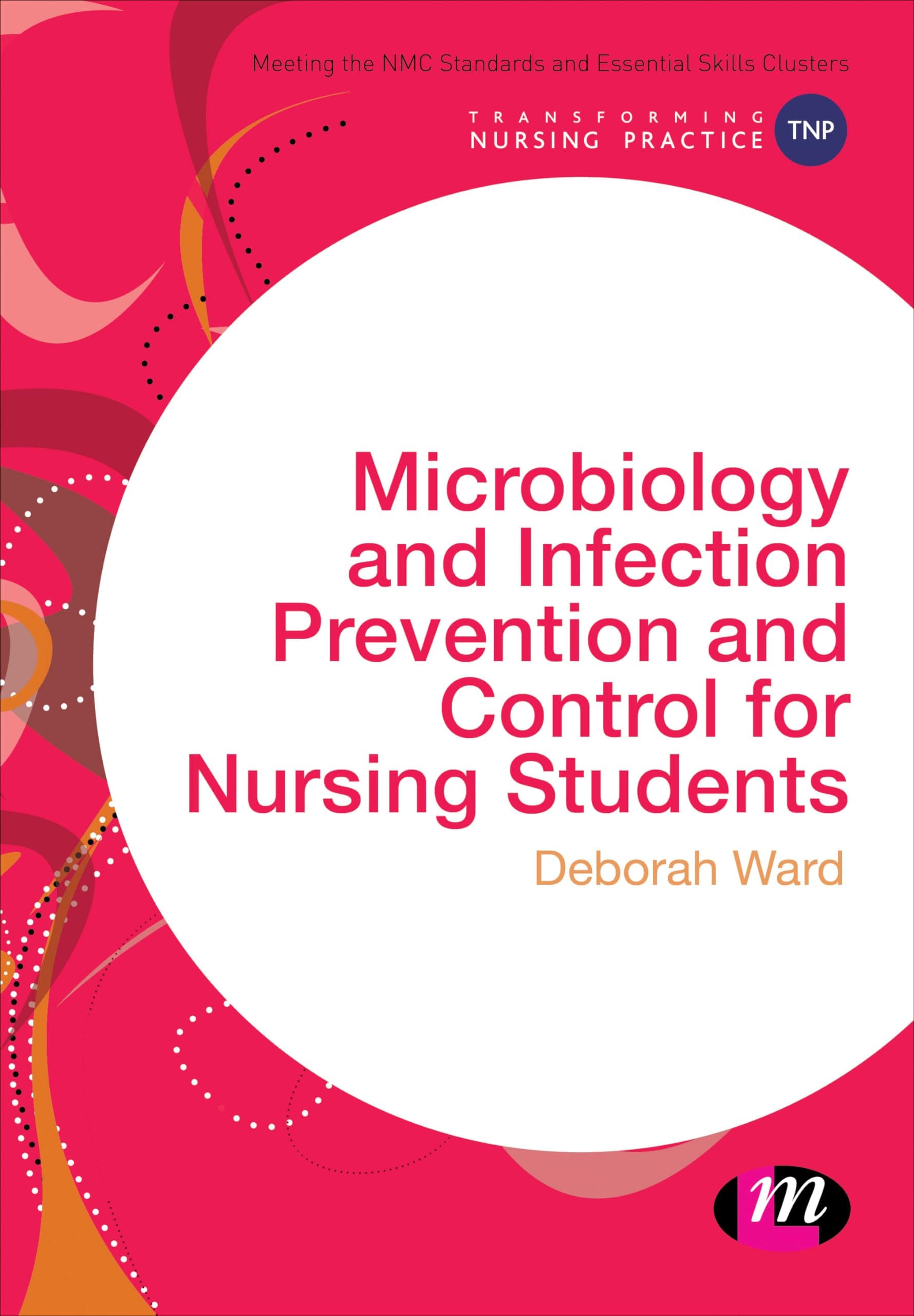 Learning Matters Microbiology and Infection Prevention and Control for Nursing Students