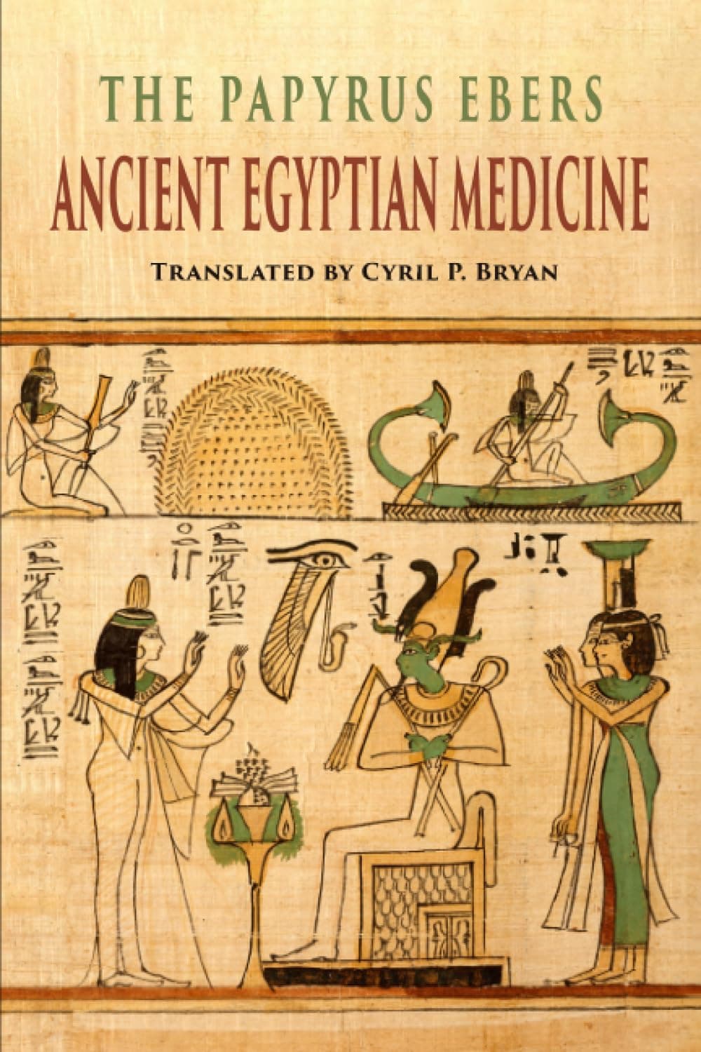 The Papyrus Ebers: Ancient Egyptian Medicine