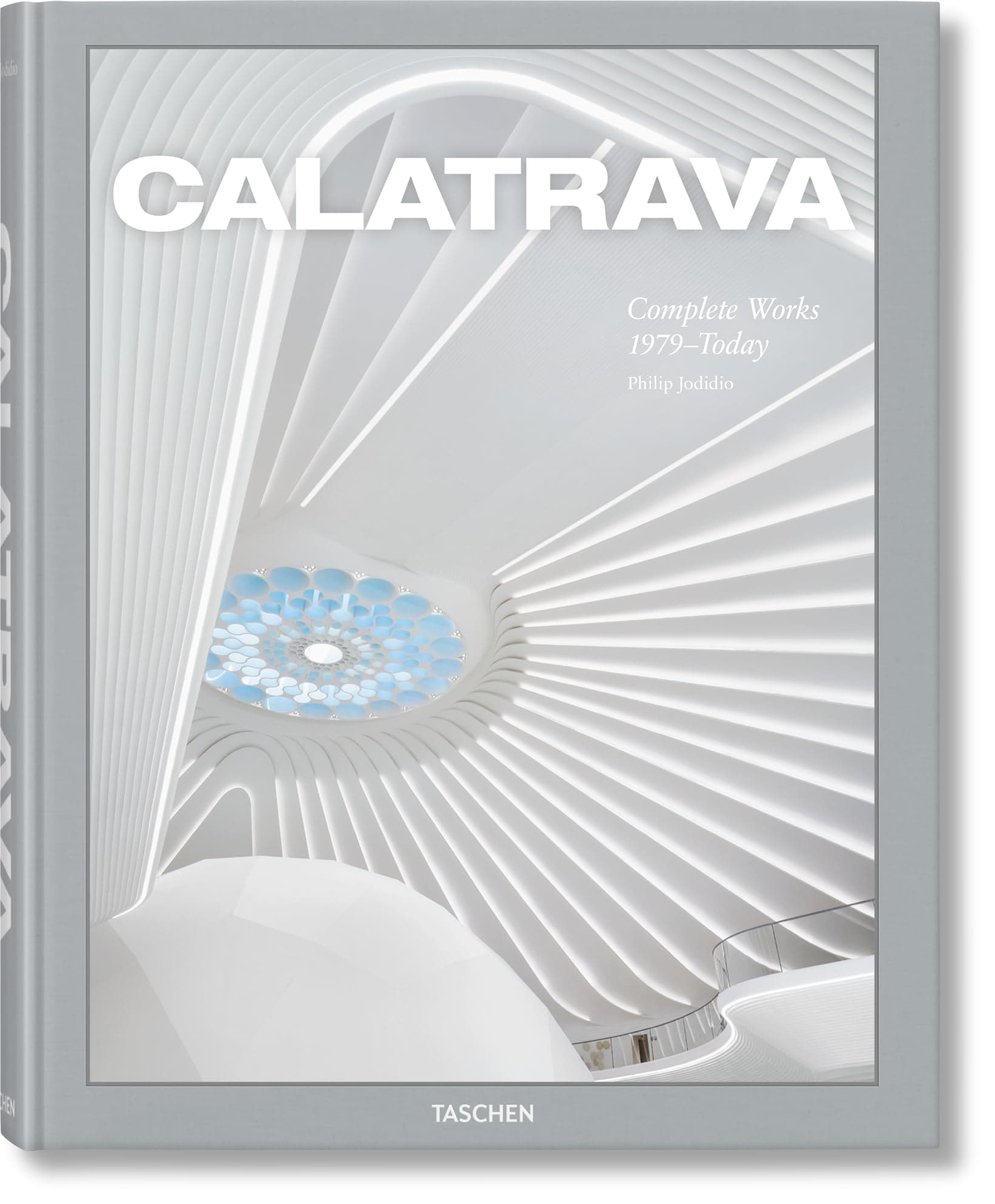 Calatrava. Complete Works 1979–Today (Multilingual Edition)