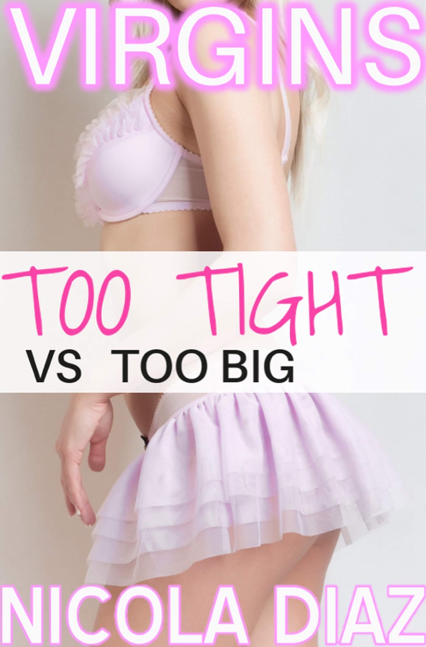 Virgins - Too Tight vs Too Big