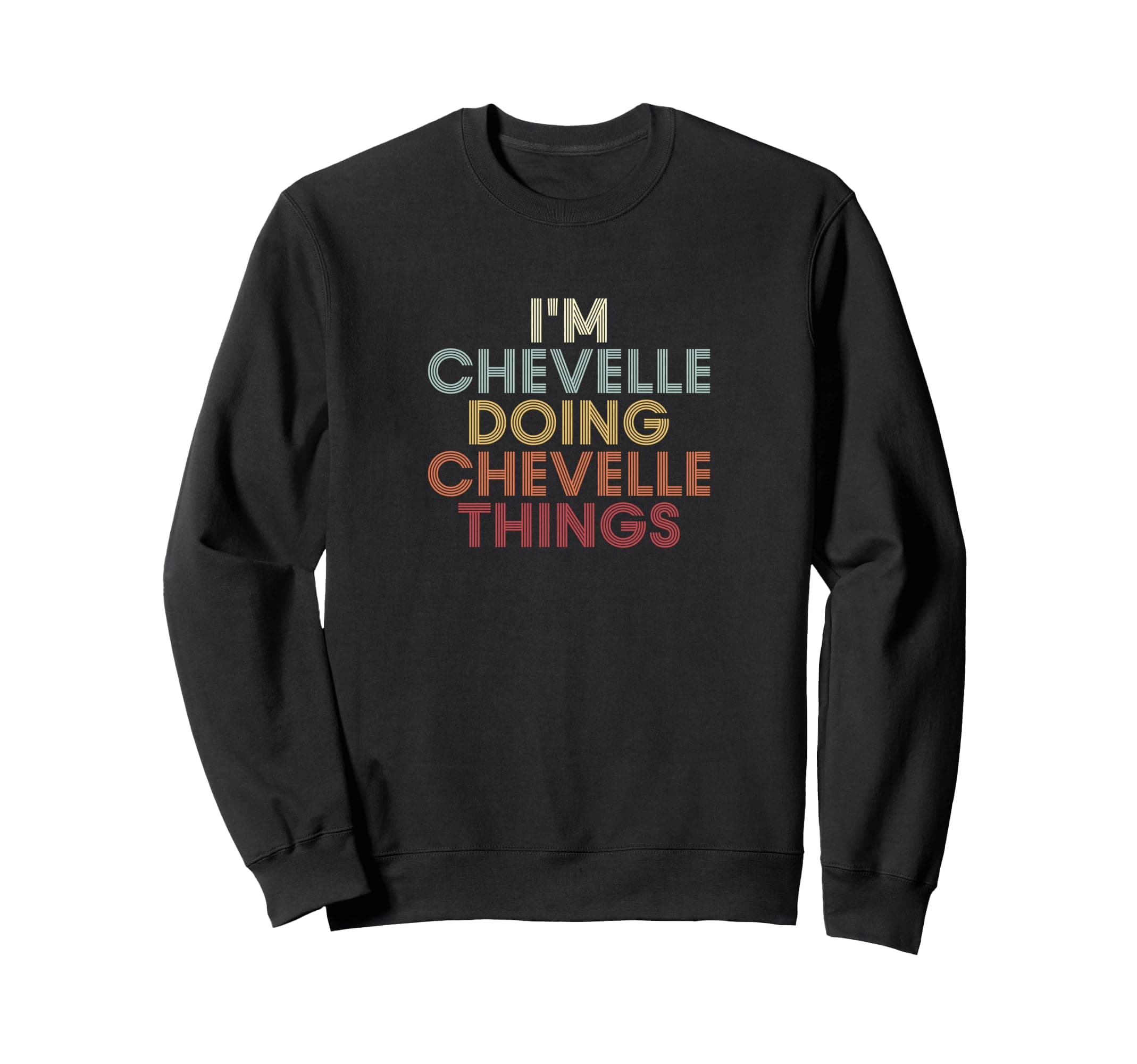 Chevelle Name Chevelle Personalized Name First Given Sweatshirt