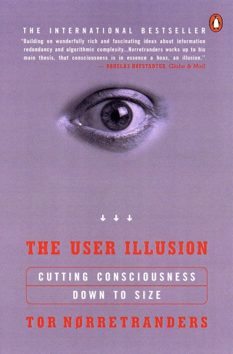 The User Illusion: Cutting Consciousness Down to Size Paperback – August 1, 1999
