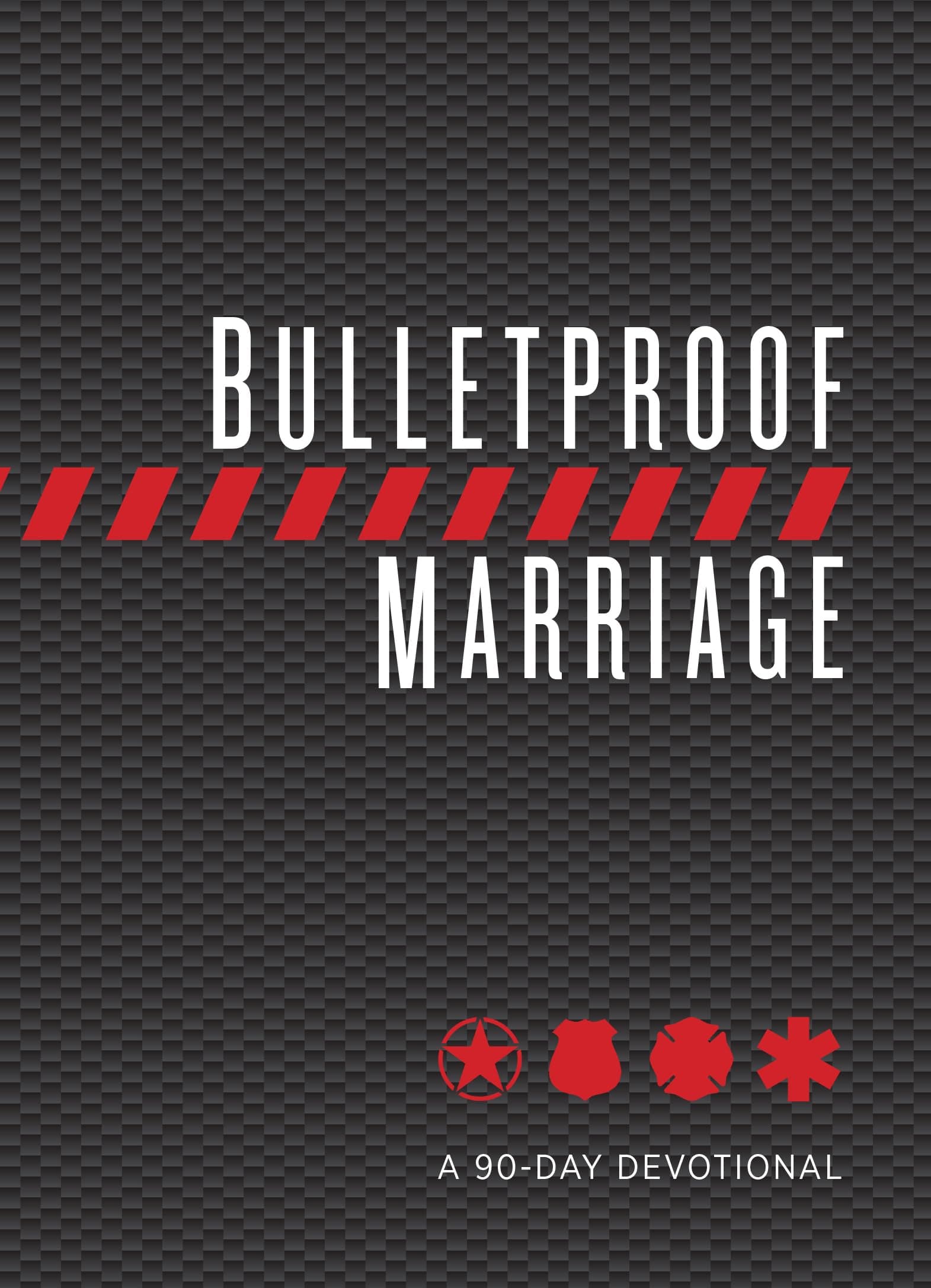Bulletproof Marriage: A 90-Day Devotional (Imitation Leather) – A Devotional Book on Strengthening Marriages of Military Members and First Responders, Perfect Gift for Anniversaries, Newlyweds & More!
