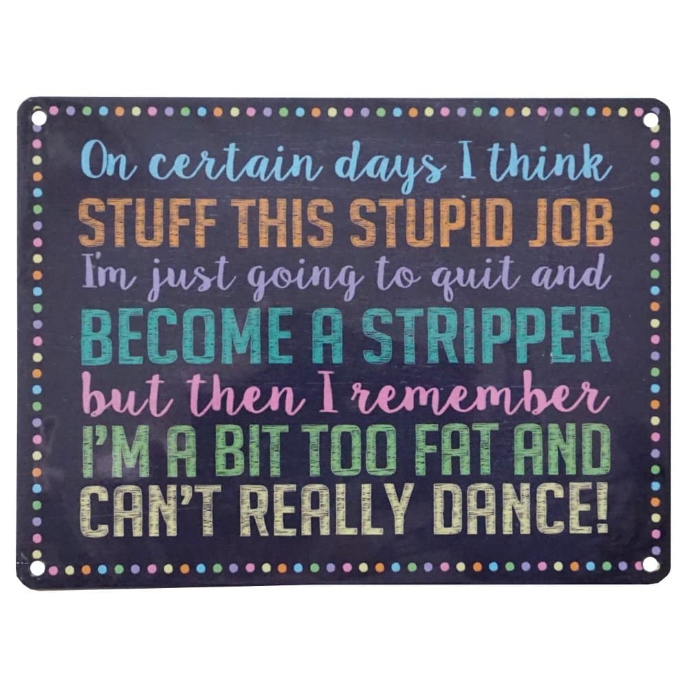 On Certain Days I think Stuff This. funny small steel sign 200mm x 150mm (og)