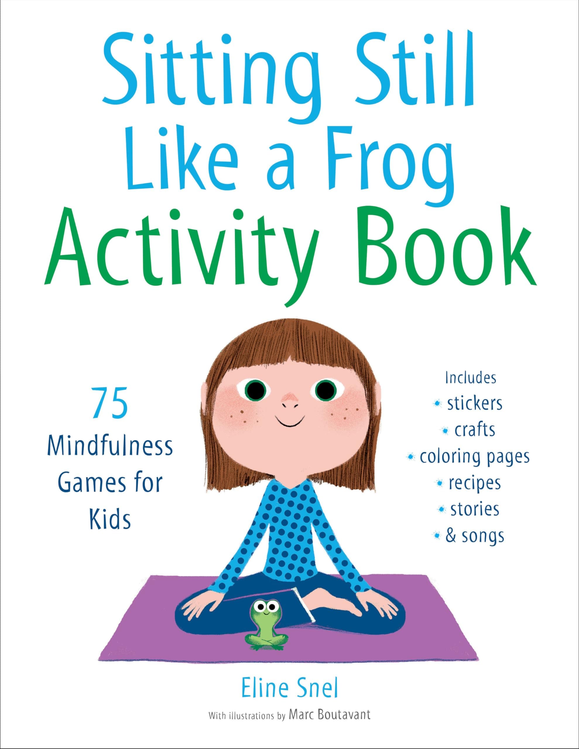 Sitting Still Like a Frog Activity Book: 75 Mindfulness Games for Kids
