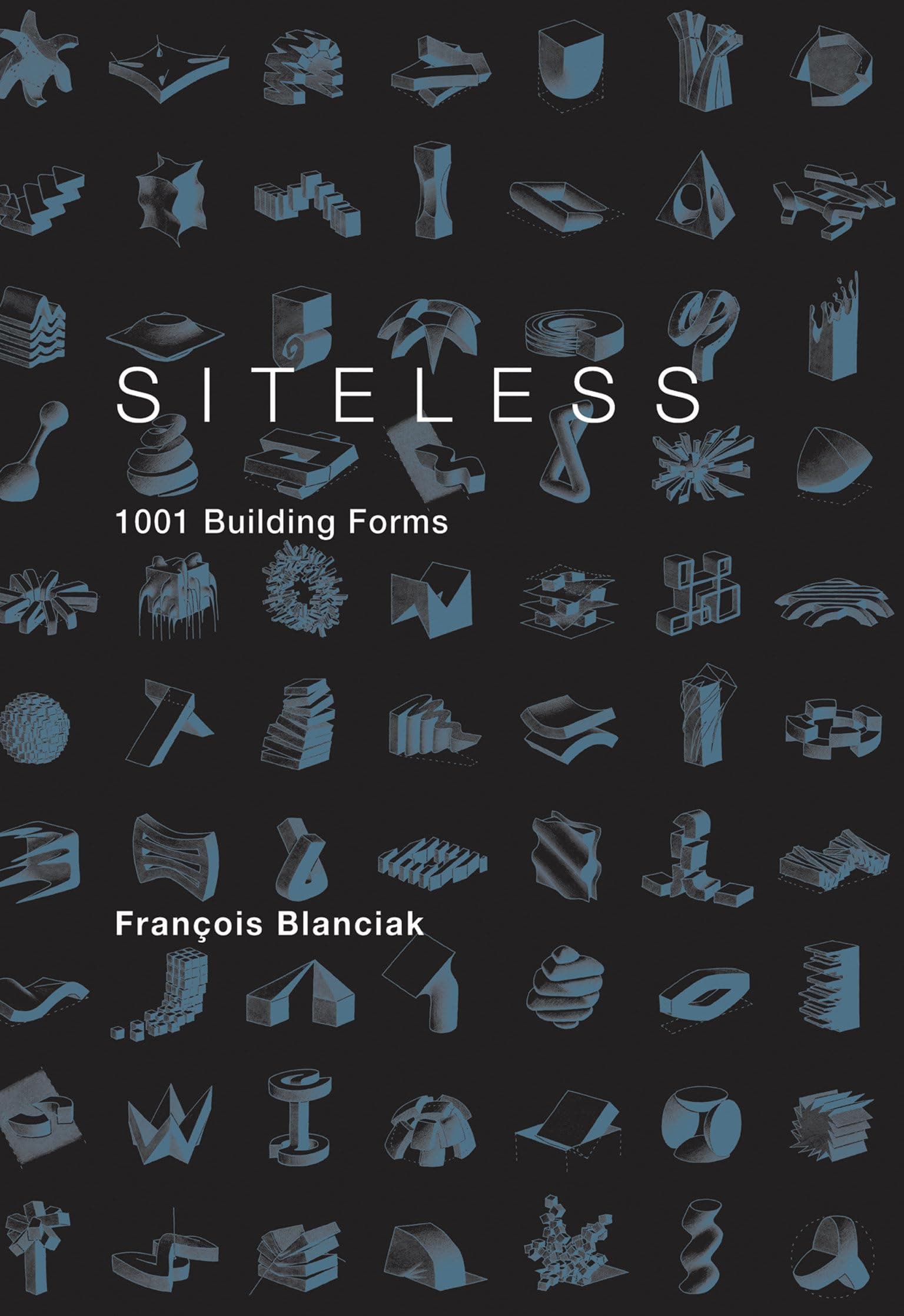 Siteless: 1001 Building Forms Paperback – Illustrated, 11 Mar. 2008