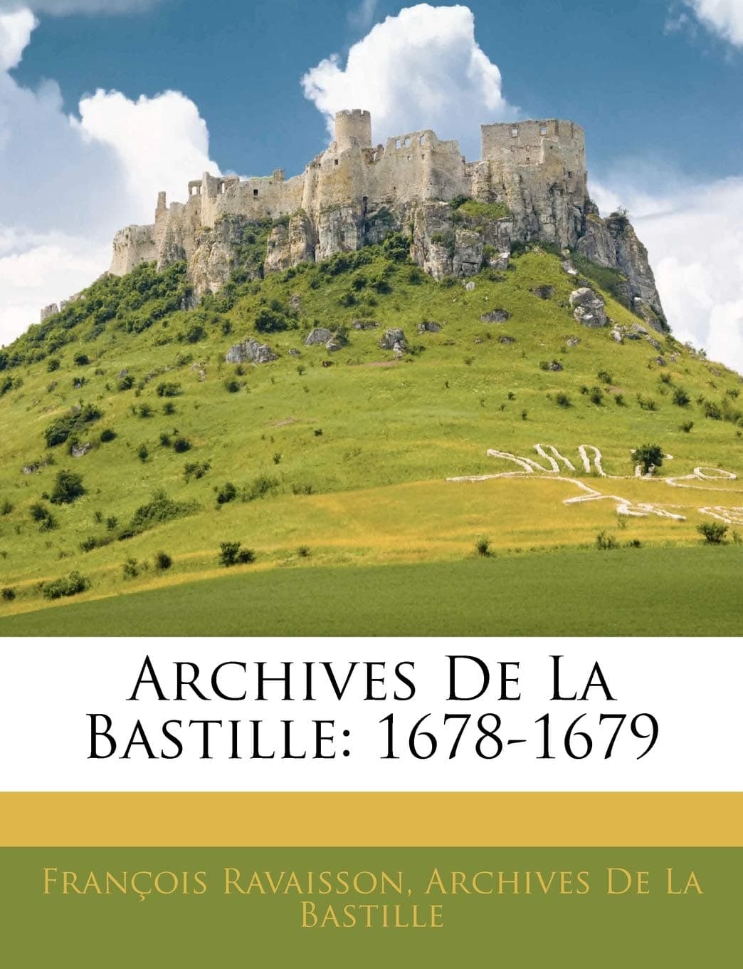 Archives De La Bastille: 1678-1679