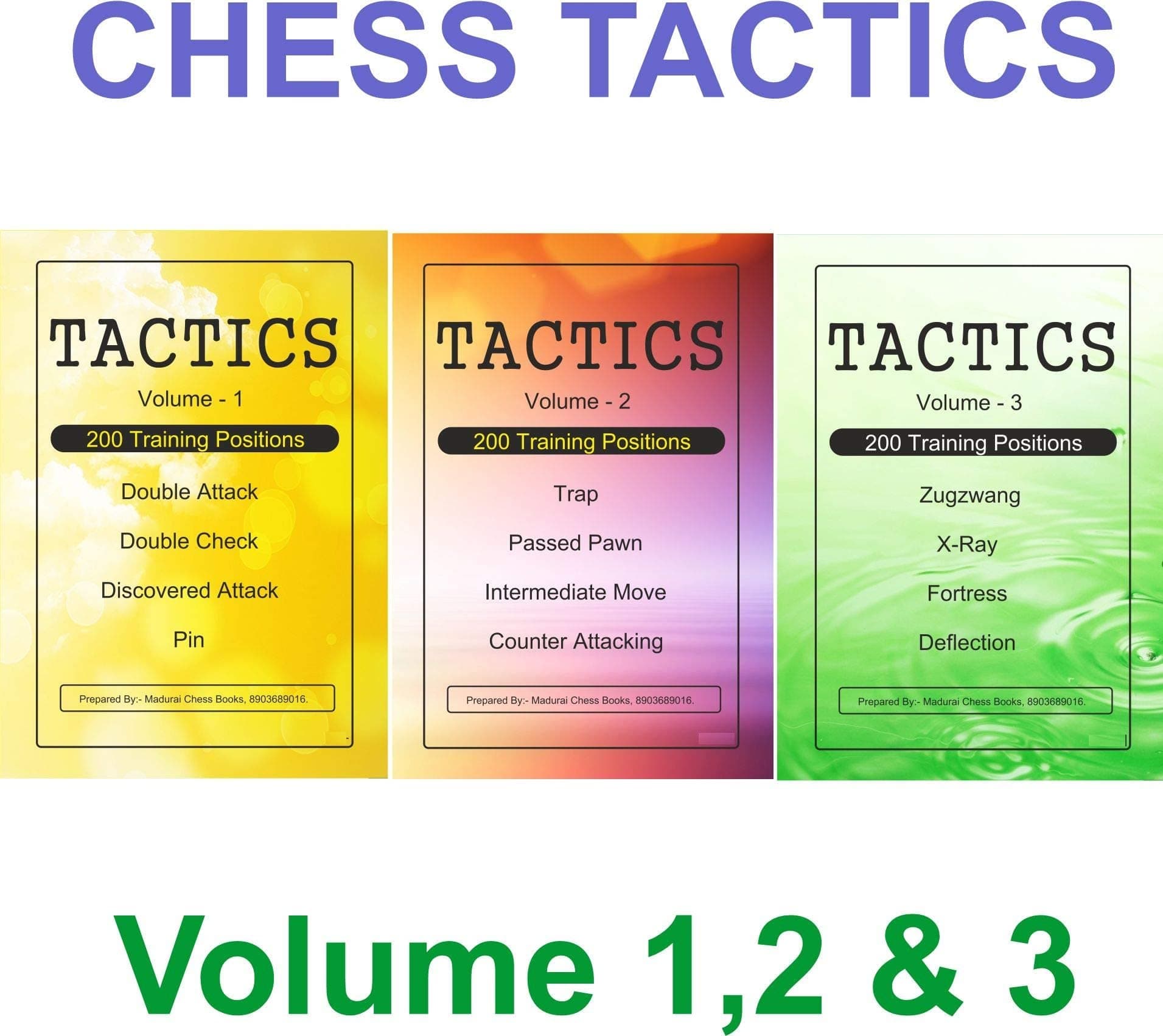 Chess Tactics Volume 1, 2 & 3 - Double Attack, Pin, Fork etc - 12 Topics and 600 Puzzles to practice - A set of 3 books