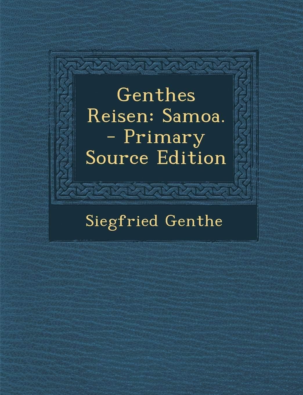 Genthes Reisen: Samoa. - Primary Source Edition