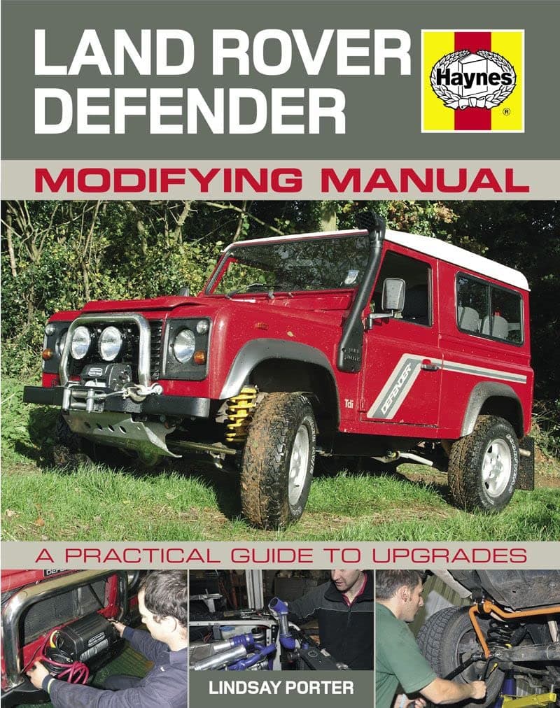 Land Rover Defender Modifying Manual: A Practical Guide to Upgrades Hardcover – March 1, 2012