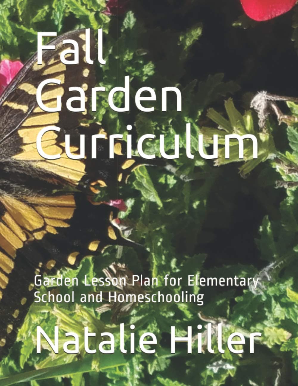 Fall Garden Curriculum: Garden Lesson Plan for Elementary School and Homeschooling