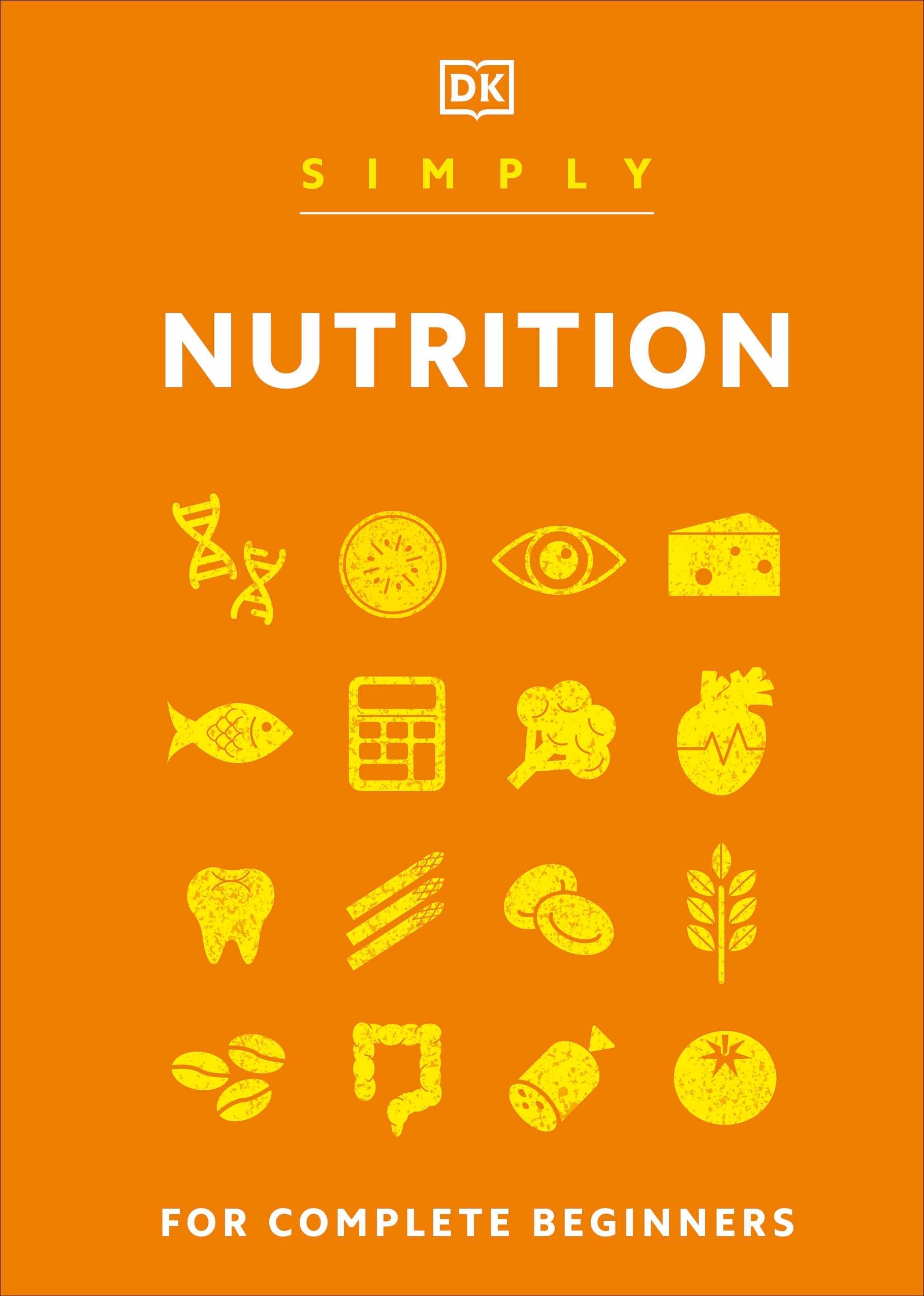 Simply Nutrition: For Complete Beginners (DK Simply)