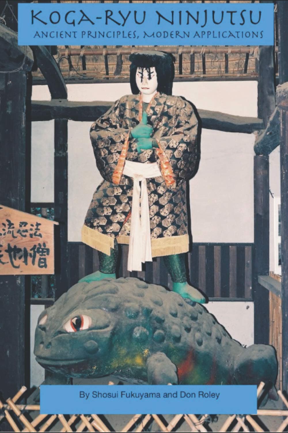 Koga-ryu Ninjutsu: Ancient Principles, Modern Applications