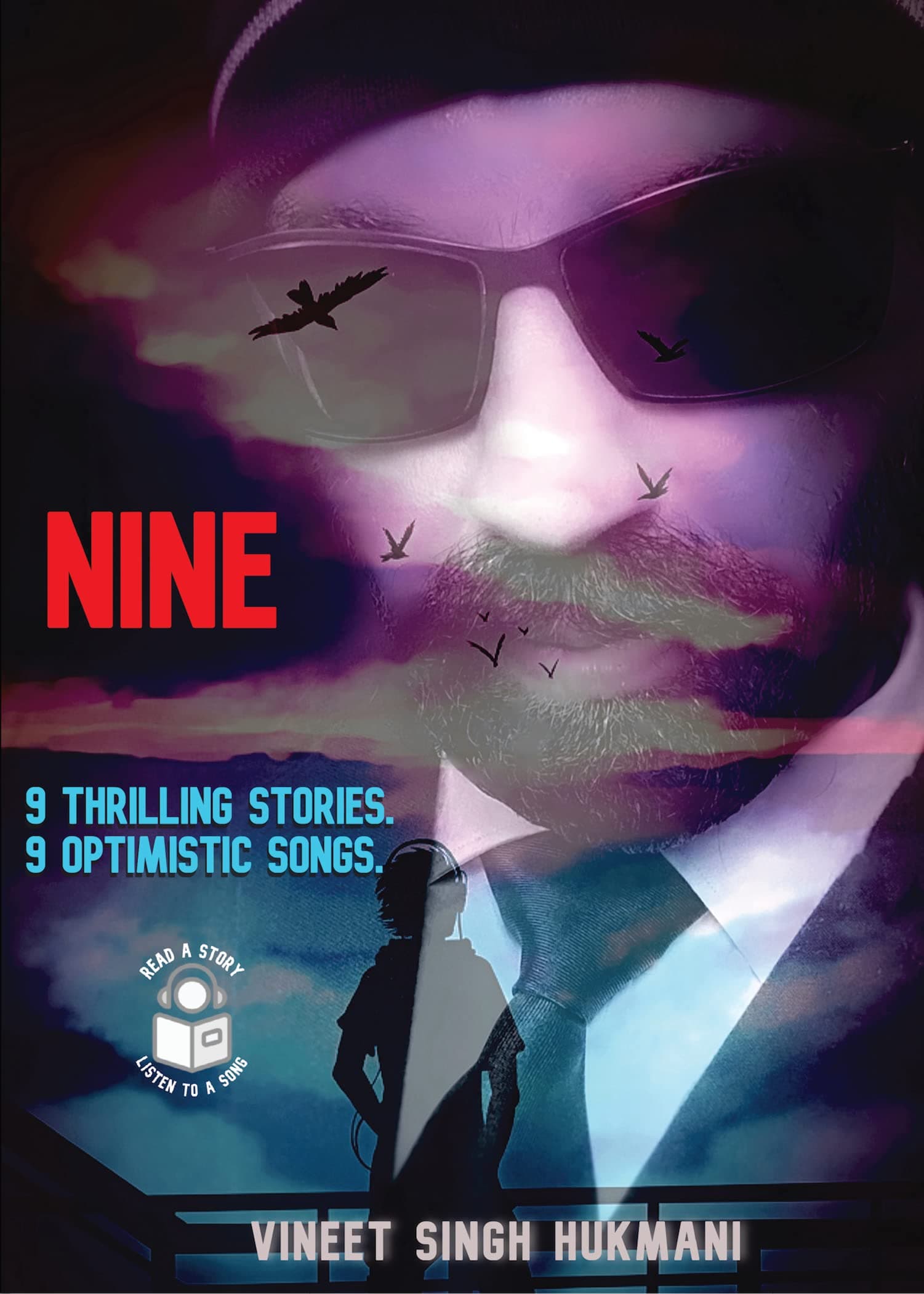NINE. ( 9 Thrilling Stories. 9 Optimistic Songs )