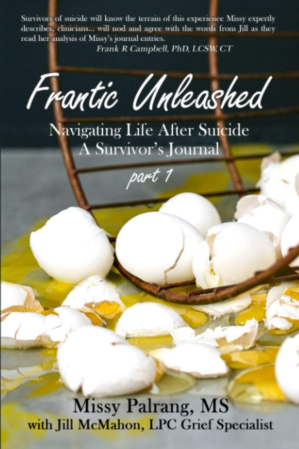 Frantic Unleashed: Navigating Life After Suicide - A survivors Journal: Volume 1 (Frantic Series)