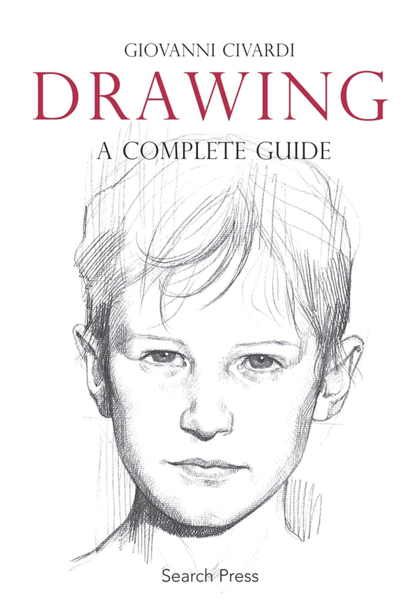 Drawing: A complete guide (Art of Drawing)