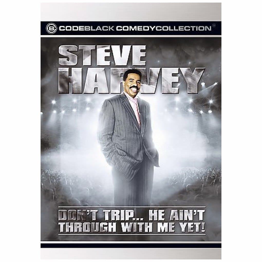 Steve Harvey - Don't Trip... He Ain't Through With Me Yet!