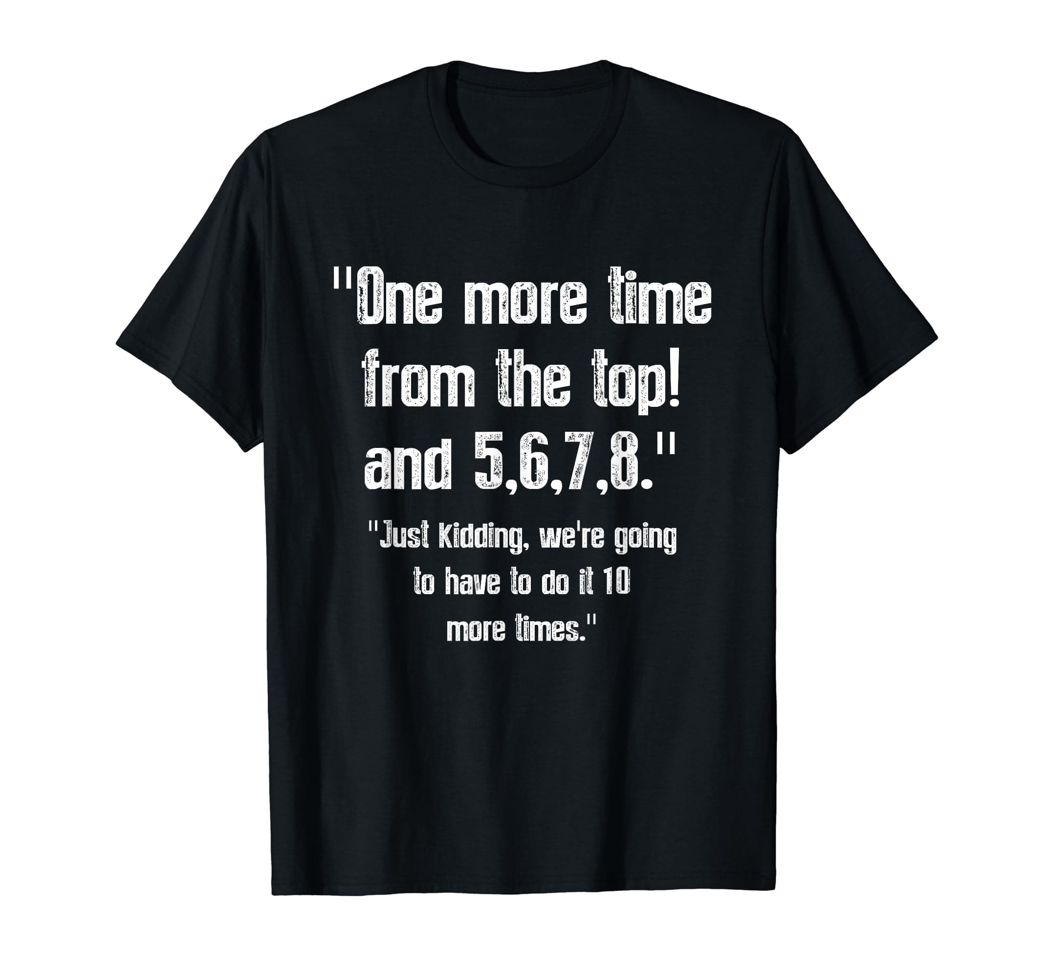 More-Time Top, 5,6,7,8 Dance Teacher DancerOne More-Time From Top, 5,6,7,8 Funny Dance Teacher Dancer T-Shirt