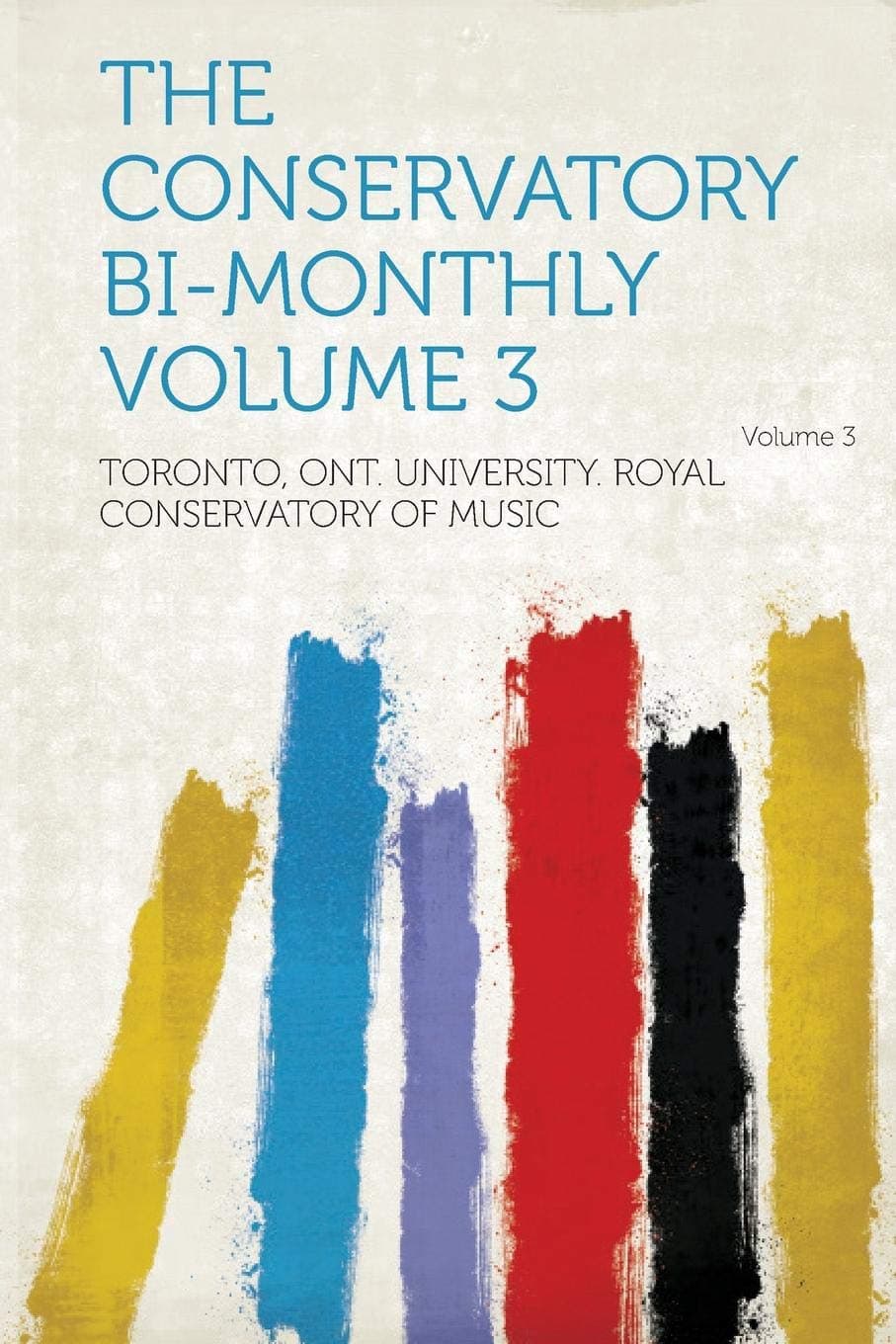 The Conservatory Bi-Monthly Volume 3 Volume 3