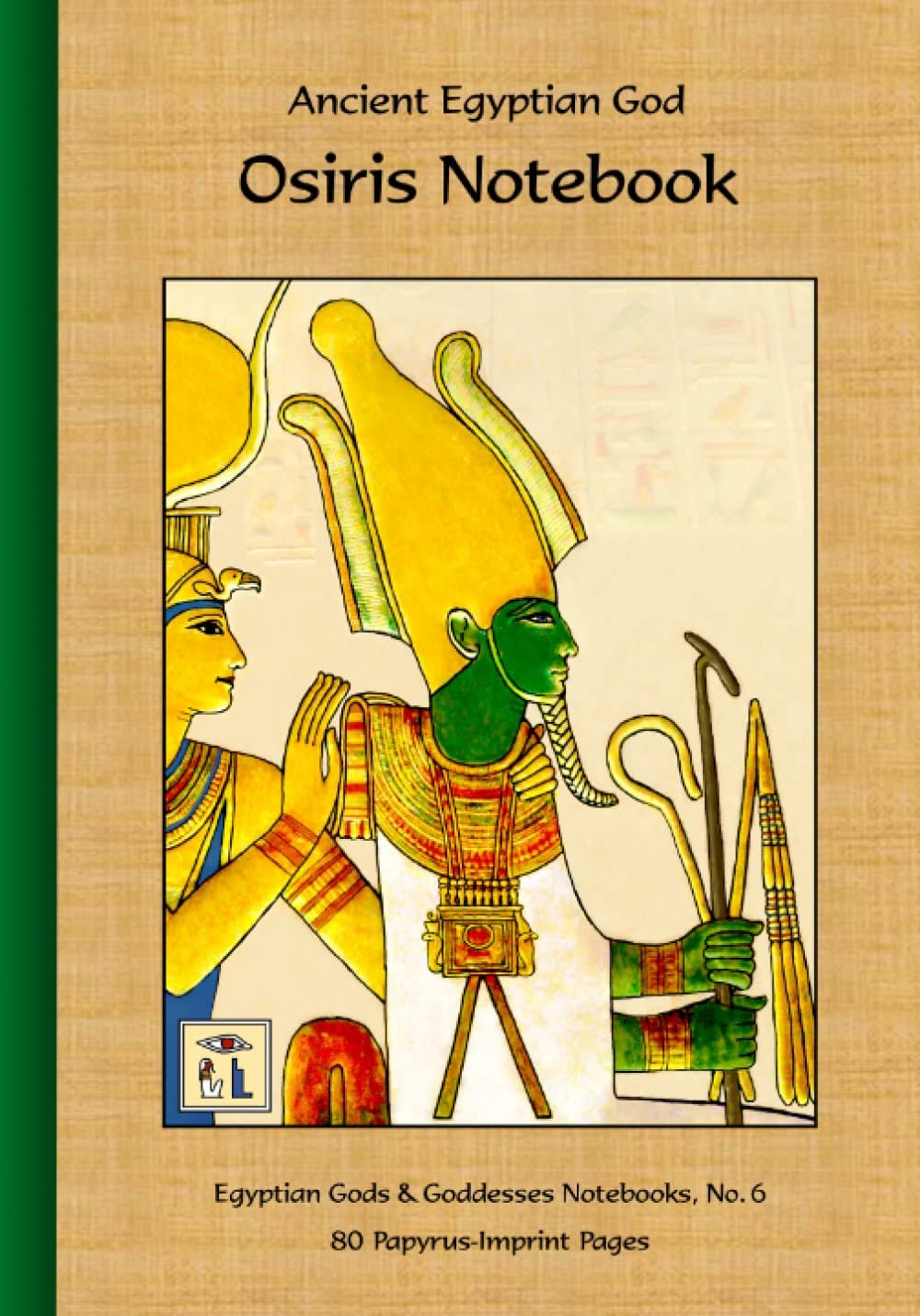 Ancient Egyptian God Osiris Notebook: 80 Papyrus-Imprint Pages